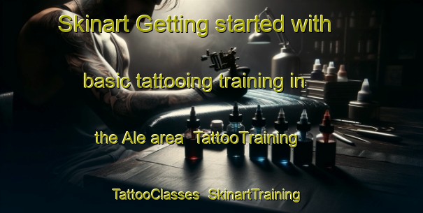 Skinart Getting started with basic tattooing training in the Ale area | TattooTraining | TattooClasses | SkinartTraining-Denmark