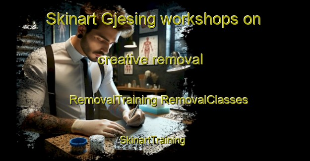 Skinart Gjesing workshops on creative removal | #RemovalTraining #RemovalClasses #SkinartTraining-Denmark