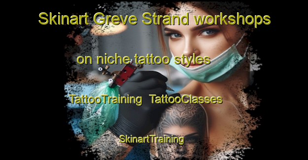 Skinart Greve Strand workshops on niche tattoo styles | TattooTraining | TattooClasses | SkinartTraining-Denmark