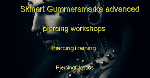 Skinart Gummersmarke advanced piercing workshops | #PiercingTraining #PiercingClasses #SkinartTraining-Denmark