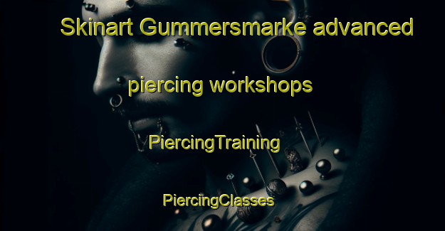 Skinart Gummersmarke advanced piercing workshops | PiercingTraining | PiercingClasses | SkinartTraining-Denmark