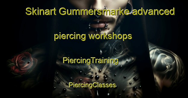 Skinart Gummersmarke advanced piercing workshops | PiercingTraining | PiercingClasses | SkinartTraining-Denmark