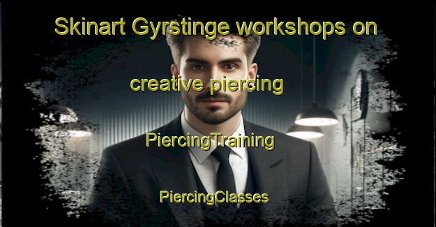 Skinart Gyrstinge workshops on creative piercing | PiercingTraining | PiercingClasses | SkinartTraining-Denmark