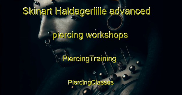 Skinart Haldagerlille advanced piercing workshops | #PiercingTraining #PiercingClasses #SkinartTraining-Denmark