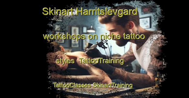 Skinart Harritslevgard workshops on niche tattoo styles | #TattooTraining #TattooClasses #SkinartTraining-Denmark