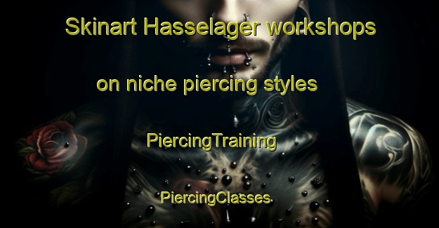 Skinart Hasselager workshops on niche piercing styles | PiercingTraining | PiercingClasses | SkinartTraining-Denmark