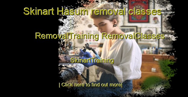 Skinart Hasum removal classes | #RemovalTraining #RemovalClasses #SkinartTraining-Denmark