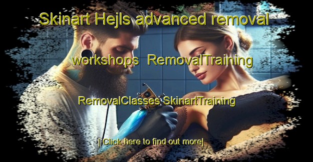 Skinart Hejls advanced removal workshops | #RemovalTraining #RemovalClasses #SkinartTraining-Denmark