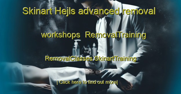 Skinart Hejls advanced removal workshops | #RemovalTraining #RemovalClasses #SkinartTraining-Denmark