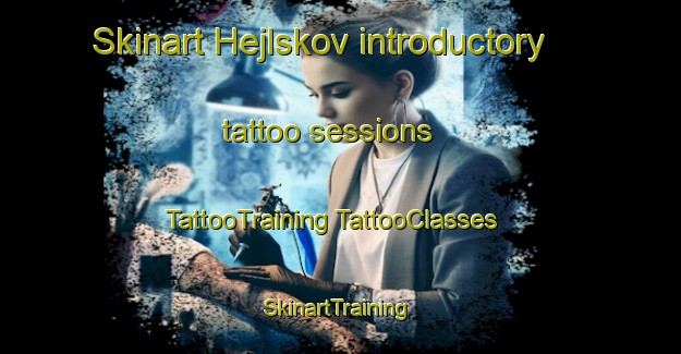 Skinart Hejlskov introductory tattoo sessions | #TattooTraining #TattooClasses #SkinartTraining-Denmark