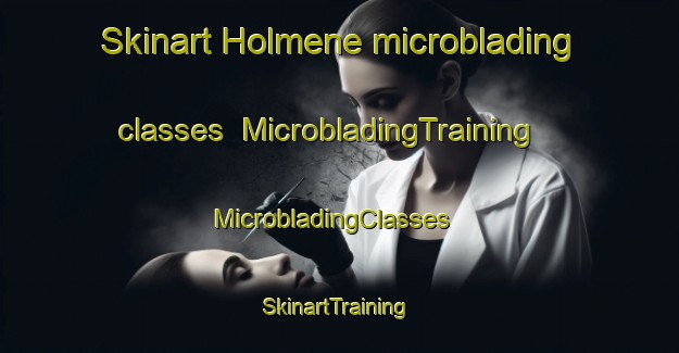 Skinart Holmene microblading classes | MicrobladingTraining | MicrobladingClasses | SkinartTraining-Denmark