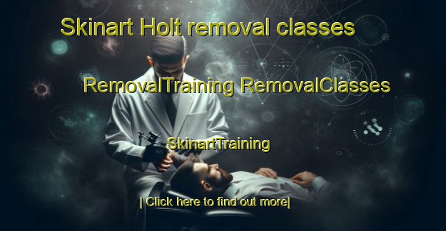 Skinart Holt removal classes | #RemovalTraining #RemovalClasses #SkinartTraining-Denmark