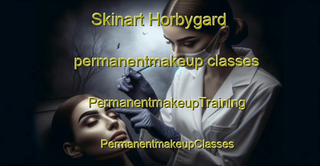 Skinart Horbygard permanentmakeup classes | #PermanentmakeupTraining #PermanentmakeupClasses #SkinartTraining-Denmark