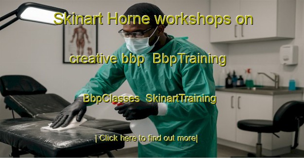 Skinart Horne workshops on creative bbp | BbpTraining | BbpClasses | SkinartTraining-Denmark