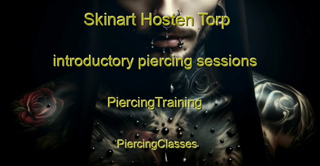 Skinart Hosten Torp introductory piercing sessions | PiercingTraining | PiercingClasses | SkinartTraining-Denmark