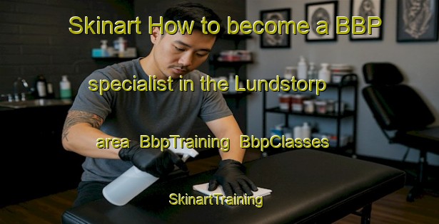 Skinart How to become a BBP specialist in the Lundstorp area | BbpTraining | BbpClasses | SkinartTraining-Denmark