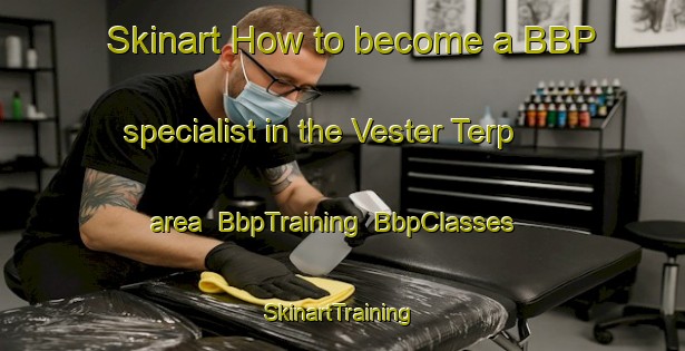 Skinart How to become a BBP specialist in the Vester Terp area | BbpTraining | BbpClasses | SkinartTraining-Denmark