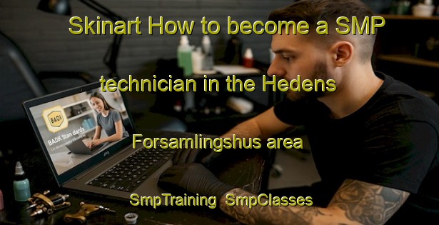 Skinart How to become a SMP technician in the Hedens Forsamlingshus area | SmpTraining | SmpClasses | SkinartTraining-Denmark