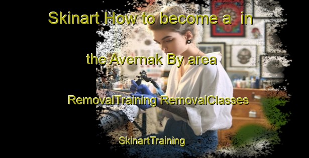 Skinart How to become a  in the Avernak By area | #RemovalTraining #RemovalClasses #SkinartTraining-Denmark