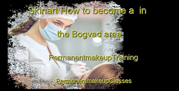 Skinart How to become a  in the Bogvad area | #PermanentmakeupTraining #PermanentmakeupClasses #SkinartTraining-Denmark