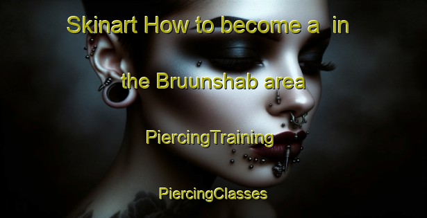 Skinart How to become a  in the Bruunshab area | #PiercingTraining #PiercingClasses #SkinartTraining-Denmark