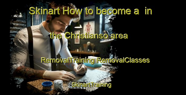 Skinart How to become a  in the Christianso area | #RemovalTraining #RemovalClasses #SkinartTraining-Denmark