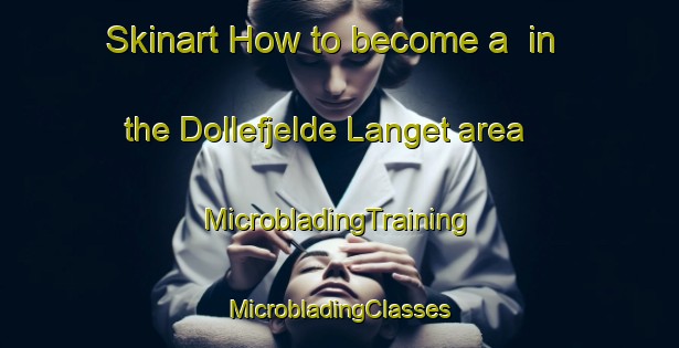 Skinart How to become a  in the Dollefjelde Langet area | #MicrobladingTraining #MicrobladingClasses #SkinartTraining-Denmark