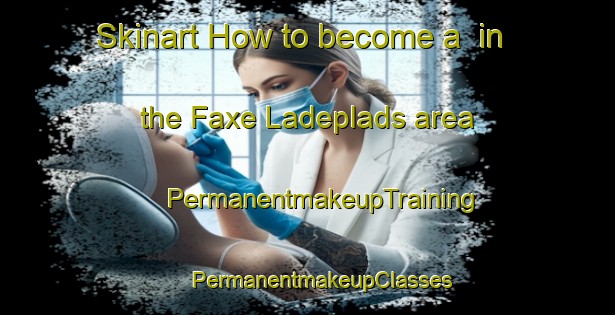 Skinart How to become a  in the Faxe Ladeplads area | #PermanentmakeupTraining #PermanentmakeupClasses #SkinartTraining-Denmark