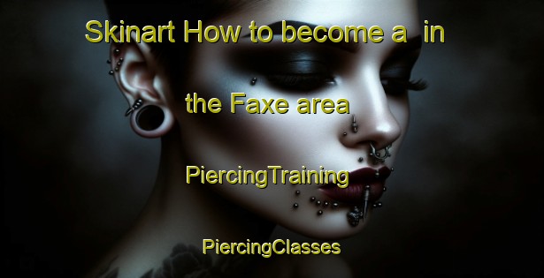 Skinart How to become a  in the Faxe area | #PiercingTraining #PiercingClasses #SkinartTraining-Denmark