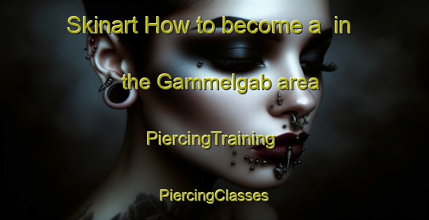 Skinart How to become a  in the Gammelgab area | #PiercingTraining #PiercingClasses #SkinartTraining-Denmark