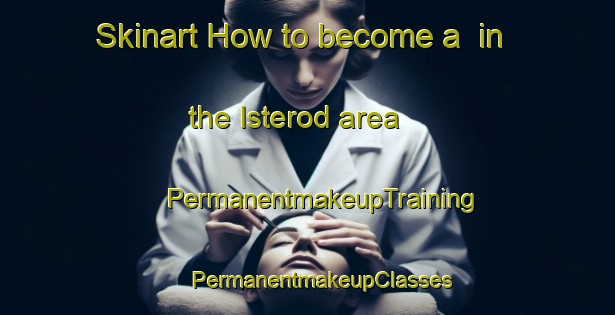 Skinart How to become a  in the Isterod area | #PermanentmakeupTraining #PermanentmakeupClasses #SkinartTraining-Denmark