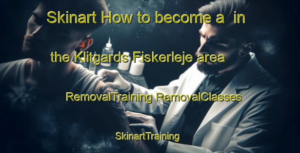 Skinart How to become a  in the Klitgards Fiskerleje area | #RemovalTraining #RemovalClasses #SkinartTraining-Denmark