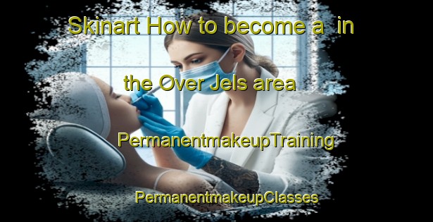 Skinart How to become a  in the Over Jels area | #PermanentmakeupTraining #PermanentmakeupClasses #SkinartTraining-Denmark