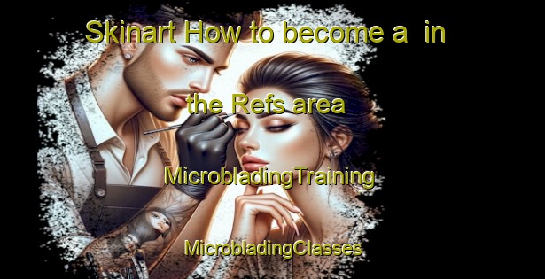 Skinart How to become a  in the Refs area | #MicrobladingTraining #MicrobladingClasses #SkinartTraining-Denmark