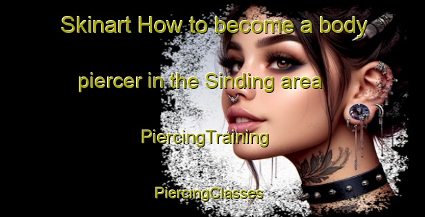 Skinart How to become a body piercer in the Sinding area | PiercingTraining | PiercingClasses | SkinartTraining-Denmark