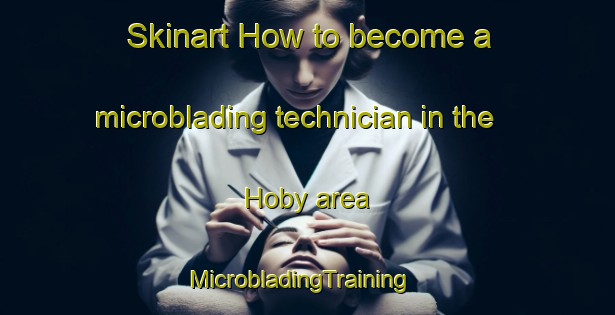 Skinart How to become a microblading technician in the Hoby area | MicrobladingTraining | MicrobladingClasses | SkinartTraining-Denmark