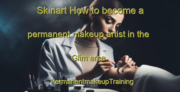 Skinart How to become a permanent makeup artist in the Glim area | PermanentmakeupTraining | PermanentmakeupClasses | SkinartTraining-Denmark