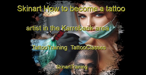 Skinart How to become a tattoo artist in the Karrebaek area | TattooTraining | TattooClasses | SkinartTraining-Denmark