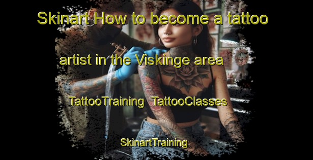 Skinart How to become a tattoo artist in the Viskinge area | TattooTraining | TattooClasses | SkinartTraining-Denmark