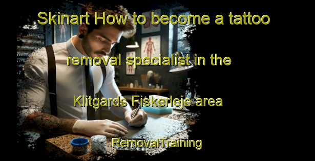 Skinart How to become a tattoo removal specialist in the Klitgards Fiskerleje area | RemovalTraining | RemovalClasses | SkinartTraining-Denmark