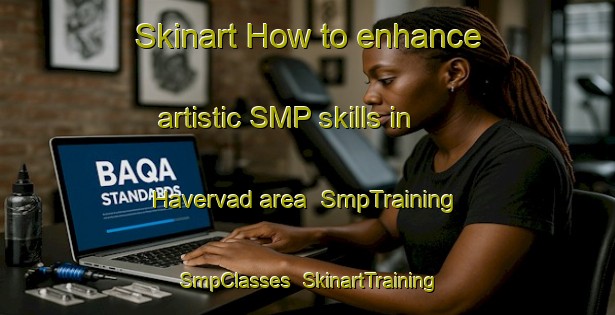 Skinart How to enhance artistic SMP skills in Havervad area | SmpTraining | SmpClasses | SkinartTraining-Denmark