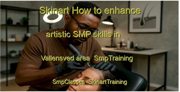 Skinart How to enhance artistic SMP skills in Vallensved area | SmpTraining | SmpClasses | SkinartTraining-Denmark