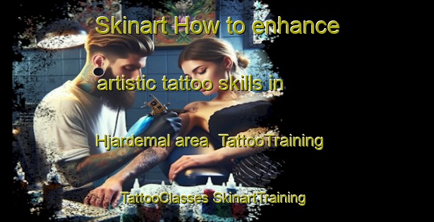 Skinart How to enhance artistic tattoo skills in Hjardemal area | #TattooTraining #TattooClasses #SkinartTraining-Denmark