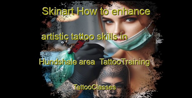 Skinart How to enhance artistic tattoo skills in Hundshale area | TattooTraining | TattooClasses | SkinartTraining-Denmark
