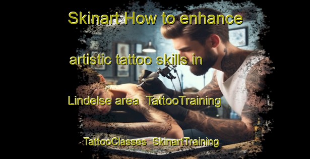 Skinart How to enhance artistic tattoo skills in Lindelse area | TattooTraining | TattooClasses | SkinartTraining-Denmark