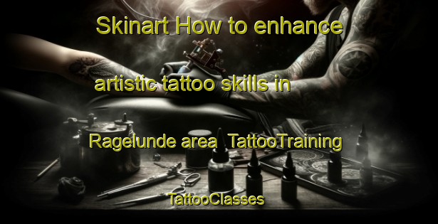 Skinart How to enhance artistic tattoo skills in Ragelunde area | TattooTraining | TattooClasses | SkinartTraining-Denmark