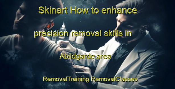 Skinart How to enhance precision removal skills in Abildgarde area | #RemovalTraining #RemovalClasses #SkinartTraining-Denmark