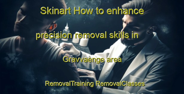 Skinart How to enhance precision removal skills in Gravvaenge area | #RemovalTraining #RemovalClasses #SkinartTraining-Denmark