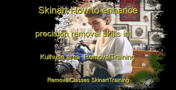 Skinart How to enhance precision removal skills in Kulhuse area | #RemovalTraining #RemovalClasses #SkinartTraining-Denmark