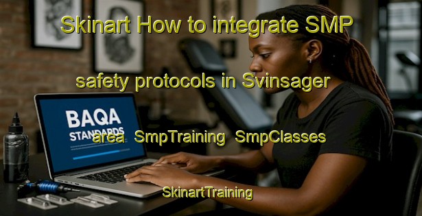 Skinart How to integrate SMP safety protocols in Svinsager area | SmpTraining | SmpClasses | SkinartTraining-Denmark